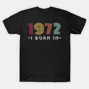 1972 vintage for men 50th birthday gift i born in 1972 T-Shirt